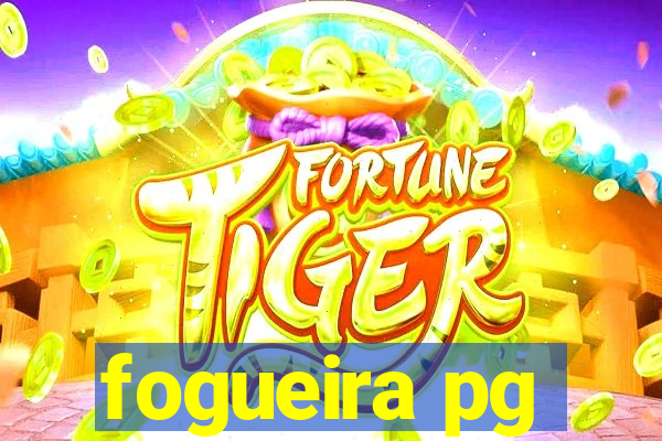 fogueira pg